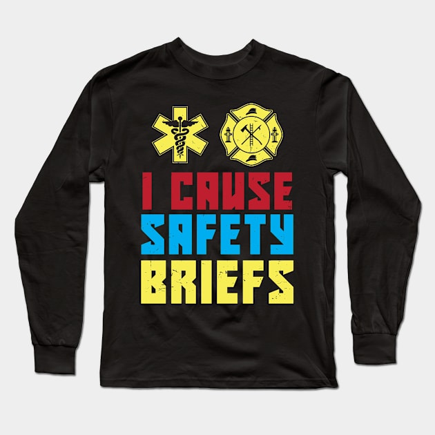 I Cause Safety Briefs For Paramedics Long Sleeve T-Shirt by seiuwe